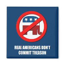 Real Americans don't commit treason Fridge Magnet