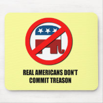 Real Americans don't commit treason mousepads