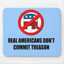 Real Americans don't commit treason mousepads