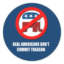Real Americans don't commit treason stickers