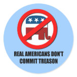 Real Americans don't commit treason Stickers