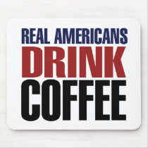 Real Americans Drink Coffee mousepads