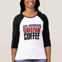 Real Americans Drink Coffee t-shirts