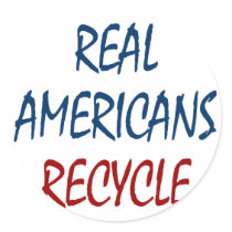 Real Americans Recycle stickers by Supernova23 Real Americans Recycle stickers