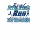 Real athletes Run t-shirts by Mall4MyLife Real athletes Run t-shirts