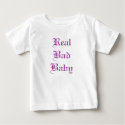 Real Bad Baby t-shirts