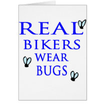 Real Bikers Wear Bugs Greeting Card