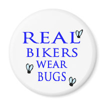 Real Bikers Wear Bugs Magnets
