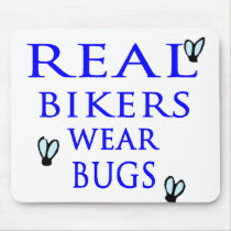 Real Bikers Wear Bugs Mousepads