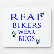 Real Bikers Wear Bugs Mouse Pads