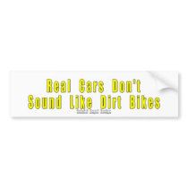 Real Cars Don't Sound Like Dirt Bikes bumper stickers