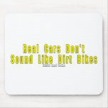 Real Cars Don't Sound Like Dirt Bikes Mouse Pads