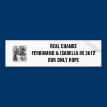 Real Change: Ferdinand & Isabella in 2012 bumper stickers