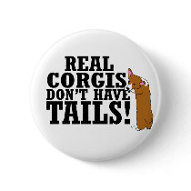 Real Corgis Don't Have Tails buttons by MenagerieMayhem Real Corgis Don't Have Tails buttons