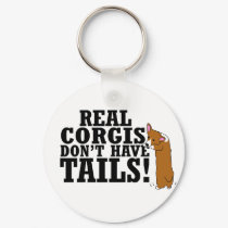 Real Corgis Don't Have Tails Keychain
