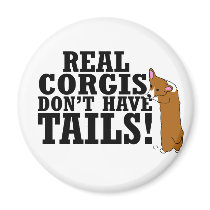 Real Corgis Don't Have Tails magnets by MenagerieMayhem Real Corgis Don't Have Tails magnets