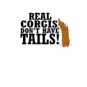 Real Corgis Don't Have Tails T-Shirt by MenagerieMayhem Real Corgis Don't Have Tails T-Shirt
