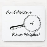 Real Detective of River Heights!: Funny Mouse Pads