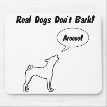 Real Dogs Don't Bark! Mouse Pad