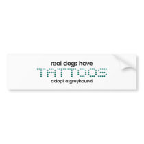 Real Dogs Have Tattoos bumper stickers