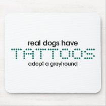 Real Dogs Have Tattoos mousepads