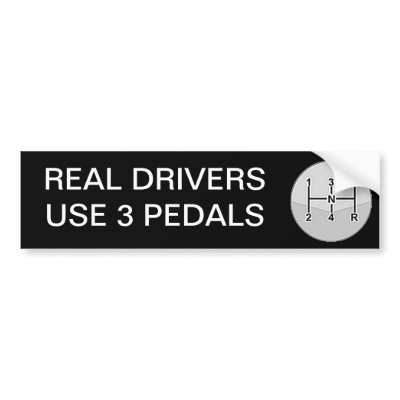 Real Drivers Use 3 Pedals Bumper Sticker
