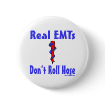 Real EMTs Dont Roll Hose BUTTON buttons