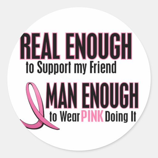 Real Enough Man Enough To Wear Pink FRIEND Stickers