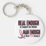 Real Enough Man Enough To Wear Pink MOTHER Key Chain