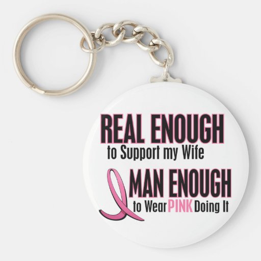 Real Enough Man Enough To Wear Pink WIFE Keychains