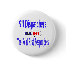Real first responders 911 dispatcher Button by RealSlogans Real first responders 911 dispatcher Button