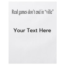 Real Games don't end in "ville" Flyer