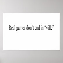 Real Games don't end in "ville" Poster