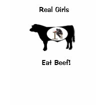 Real Girls, Eat Beef! - Customized Shirts