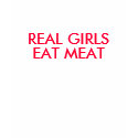 REAL GIRLS EAT MEAT t-shirts by greenbaby REAL GIRLS EAT MEAT t-shirts