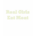 REAL GIRLS EAT MEAT (white letters) t-shirts