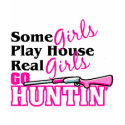 Real Girls Go Huntin' t-shirts by OneStopGiftShop Real Girls Go Huntin' t-shirts