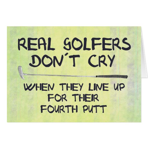 Real Golfers don´t cry Greeting Card