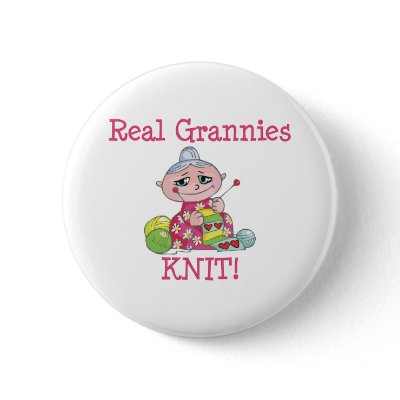 Real Grannies KNIT! Buttons by StitcherladyxxTees