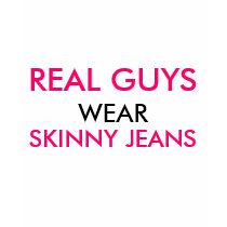 REAL GUYS, WEAR, SKINNY JEANS t-shirts