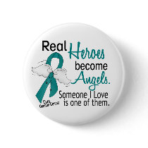 Real Heroes Become Angels Ovarian Cancer Button