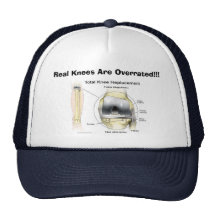 Real Knees Are Overrated!!! Hat