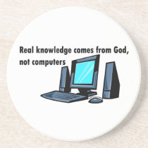 Real knowledge comes from God not computers coasters