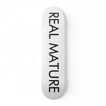 REAL MATURE SKATEBOARD