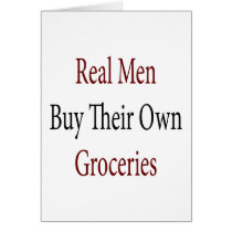 Real Men Buy Their Own Groceries cards