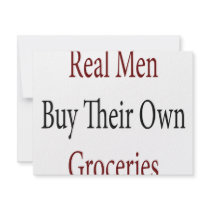 Real Men Buy Their Own Groceries invitations