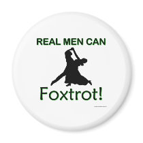 Real Men Can Foxtrot Fridge Magnets
