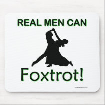 Real Men Can Foxtrot Mouse Pad