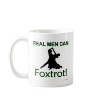 Real Men Can Foxtrot Coffee Mugs