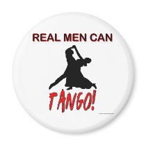 Real Men Can Tango Fridge Magnets